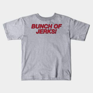 Bunch of Jerks Kids T-Shirt